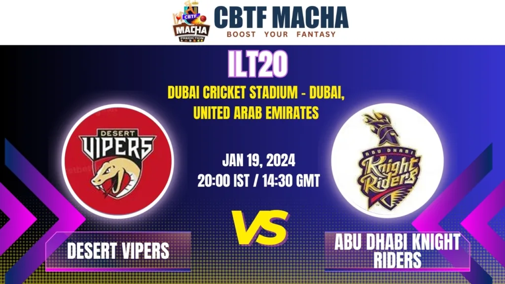 Desert Vipers vs Abu Dhabi Knight Riders Today Match Prediction & Live Odds - ILT20 2024