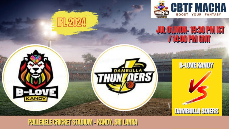 Today Match Prediction – B-Love Kandy vs Dambulla Sixers, LPL 2024, 1st Match. Who Will Win, On July 01, 2024