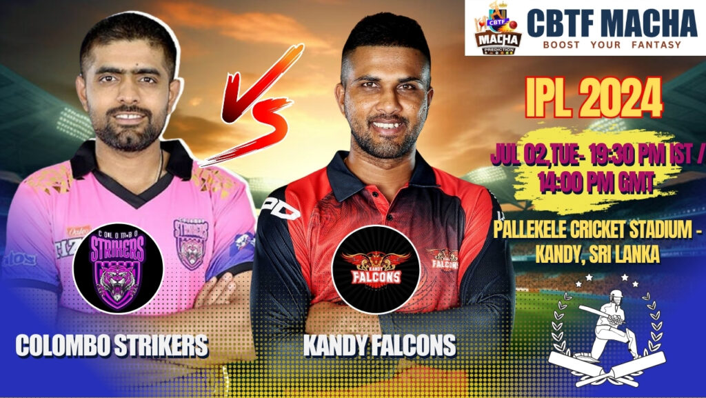 LPL 2024, KFL vs CS: Match Prediction, CBTF MACHA Team, Fantasy Tips & Pitch Report | Kandy Falcons vs Colombo Strikers