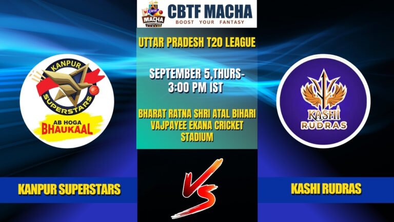 UP T20 League 2024: Kanpur Superstars vs Kashi Rudras – Match 22 Preview