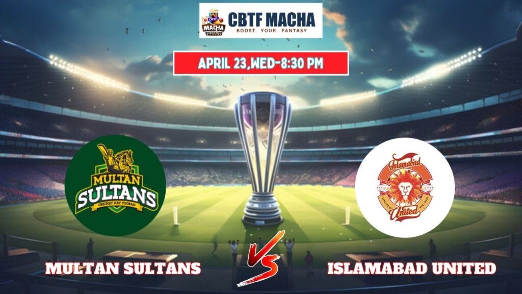 PSL 2025: MUL vs ISL Prediction– Match 13, Who will win today?