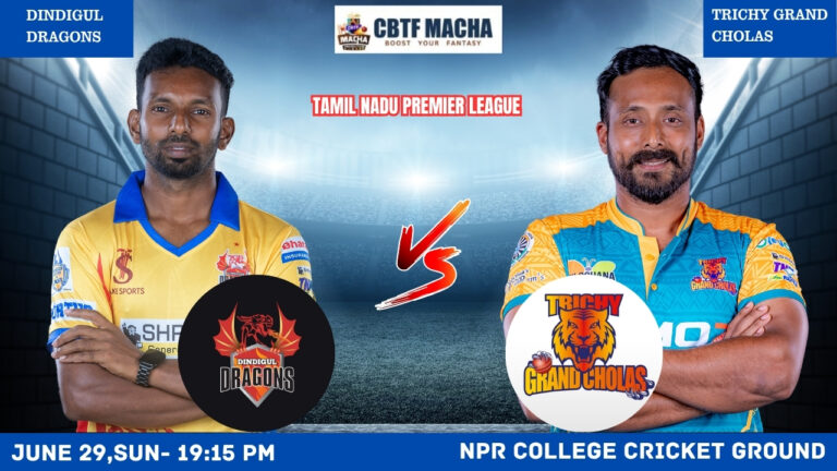 Dindigul Dragons vs Trichy Grand Cholas, TNPLT20, Today Match Prediction