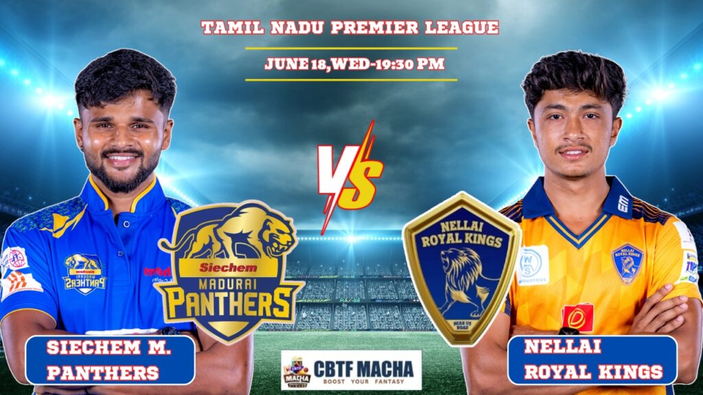 Siechem Madurai Panthers vs Nellai Royal Kings, TNPLT20, Today Match Prediction